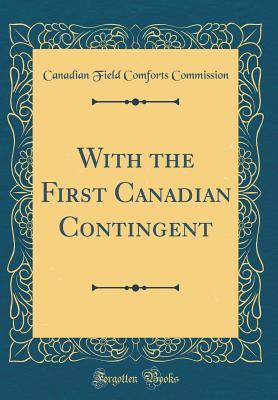 [7c8da] #F.u.l.l.~ %D.o.w.n.l.o.a.d* With the First Canadian Contingent (Classic Reprint) - Canadian Field Comforts Commission ^e.P.u.b#