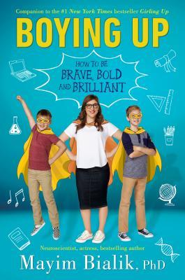 [7b9a5] #Read* Boying Up: How to Be Brave, Bold and Brilliant - Mayim Bialik ^PDF%