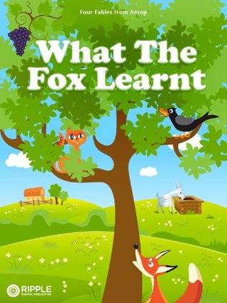[54a85] ~R.e.a.d* *O.n.l.i.n.e* What The Fox Learnt (Illustrated) (Four Fables from Aesop) - Aesop @P.D.F%
