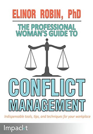 [b5948] *Download^ The Professional Woman's Guide to Conflict Management - Elinor Robin PhD #ePub!