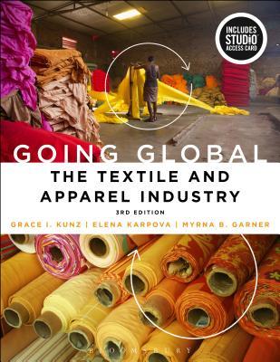 [ffd54] *R.e.a.d* !O.n.l.i.n.e% Going Global: Bundle Book   Studio Access Card: The Textile and Apparel Industry - Grace I. Kunz @ePub@