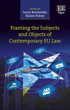 [ba349] %Read~ %Online% Framing the Subjects and Objects of Contemporary Eu Law - Elaine Fahey, Samo Bardutzky ~e.P.u.b#