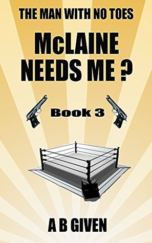 [35986] *Read@ ~Online@ McLaine Needs Me? (The Man With No Toes Book 3) - A.B. Given *PDF@