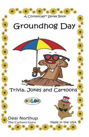 [60344] #Download@ Groundhog Day: Jokes & Cartoons in FULL COLOR - Desi Northup #PDF%