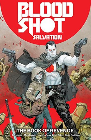 [fcd13] #Full~ ^Download~ Bloodshot Salvation: The Book of Revenge Vol. 1 - Jeff Lemire *e.P.u.b%