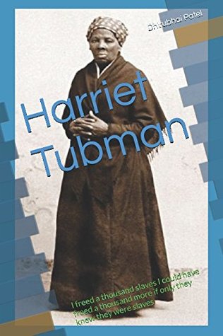 [b978c] ~Download# Harriet Tubman: I freed a thousand slaves I could have freed a thousand more if only they knew they were slaves - Dhirubhai Patel @ePub~