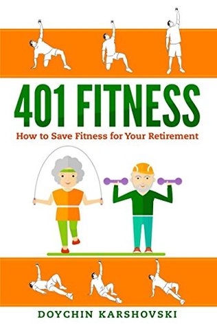 [6fca0] %Read~ *Online@ 401 Fitness: How to Save Fitness for Your Retirement - Doychin Karshovski #PDF#