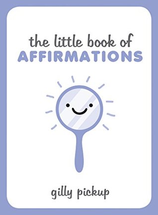 [9d3b4] @Read^ #Online* Little Book of Affirmations (The Little Book of) - Gilly Pickup *PDF~