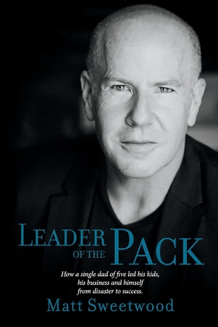 [88af9] %R.e.a.d* Leader of the Pack: How a Single Dad of Five Led His Kids, His Business, and Himself from Disaster to Success - Matt Sweetwood *PDF*