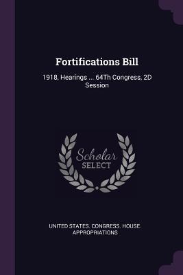 [e3c0d] ^R.e.a.d% ^O.n.l.i.n.e% Fortifications Bill: 1918, Hearings  64th Congress, 2D Session - United States Congress House Appropri #P.D.F*