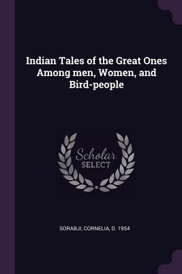 [043b5] %Full! ^Download! Indian Tales of the Great Ones Among Men, Women, and Bird-People - Cornelia Sorabji ~PDF#