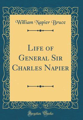 [67f18] %R.e.a.d# Life of General Sir Charles Napier (Classic Reprint) - William Napier Bruce %PDF@