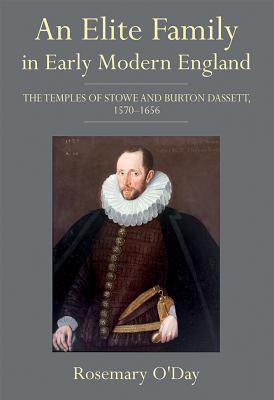 [84607] #R.e.a.d* An Elite Family in Early Modern England: The Temples of Stowe and Burton Dassett, 1570-1656 - Rosemary O'Day *ePub^