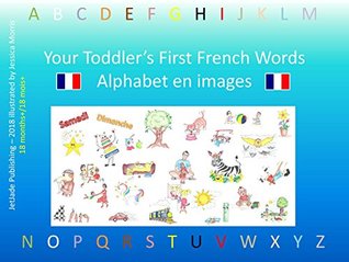 6d995] @D.o.w.n.l.o.a.d* Your Toddler's First French Words - Alphabet En Images (Toddler Series) - JetJade Publishing %ePub@