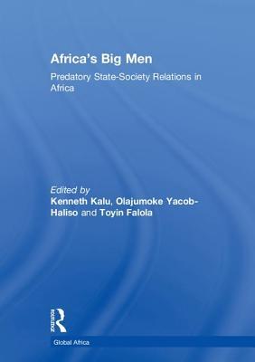 [b9385] *Read@ ^Online# Africa's Big Men: Predatory State-Society Relations in Africa - Kenneth Kalu %ePub#