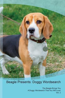 [d9d00] %Full^ %Download! Beagle Presents: Doggy Wordsearch The Beagle Brings You A Doggy Wordsearch That You Will Love! Vol. 2 - Doggy Puzzles %ePub~