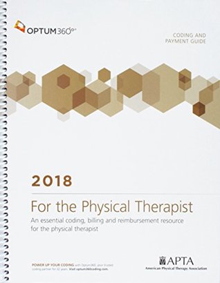 [52e15] @F.u.l.l.~ ~D.o.w.n.l.o.a.d^ Coding and Payment Guide for the Physical Therapist 2018: An Essential Coding, Billing and Reimbursement Resource for the Physical Therapist - Optum360 %PDF*