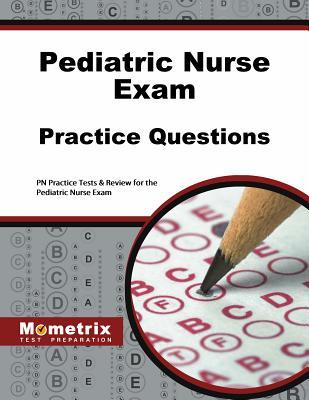 [58bf6] #F.u.l.l.^ *D.o.w.n.l.o.a.d~ Pediatric Nurse Exam Practice Questions: PN Practice Tests & Review for the Pediatric Nurse Exam - Exam Secrets Test Prep Staff Pn %PDF*