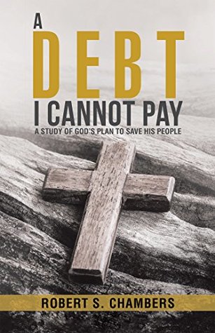 [db968] *R.e.a.d! A Debt I Cannot Pay: A Study of God’S Plan to Save His People - Robert S. Chambers @ePub@