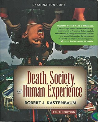 [6c00f] %Full* ^Download! Death, Society, and Human Experience (10th Edition) (Examination Copy) - Robert J. Kastenbaum ~ePub^