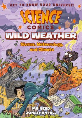 [a8e43] *R.e.a.d@ Science Comics: Wild Weather: Storms, Meteorology, and Climate - M.K. Reed %ePub@