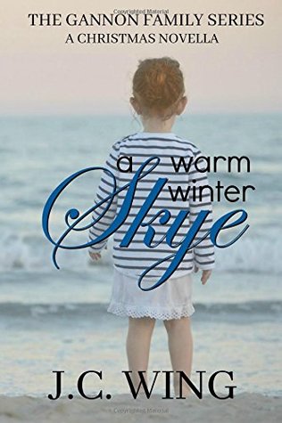 [bfa29] @R.e.a.d% A Warm Winter Skye: A Gannon Family Novella (The Gannon Family Series) (Volume 3) - J.C. Wing *PDF*