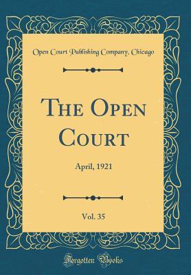 [a14d4] %Read~ The Open Court, Vol. 35: April, 1921 (Classic Reprint) - Open Court Publishing Company Chicago *ePub%