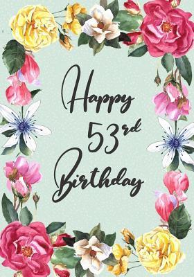 [19b8e] ~R.e.a.d% Happy 53rd Birthday: Birthday Gifts for Her, Birthday Journal Notebook for 53 Year Old for Journaling & Doodling, 7 X 10, (Birthday Keepsake Book) -  #P.D.F@