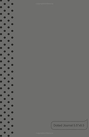 [22fdd] ~R.e.a.d@ Dotted Journal 5.5x 8.5: Grey & Black Polka Dot Margin Cover Design Dot Grid Diary Notebook to write in, Bullet Pages for Multipurpose Use, Planner. Paperback.: Volume 21 (Bullet Journals) -  ^ePub#