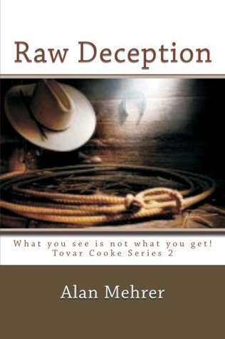 [6b470] !Read* !Online% Raw Deception: What you see is not what you get! (Tovar Cooke) (Volume 2) - Alan Mehrer #e.P.u.b*