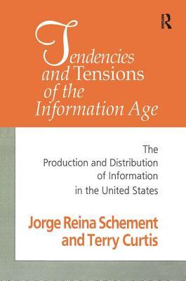 [07bc4] !Download* Tendencies and Tensions of the Information Age: Production and Distribution of Information in the United States - Jorge Schement ^PDF%