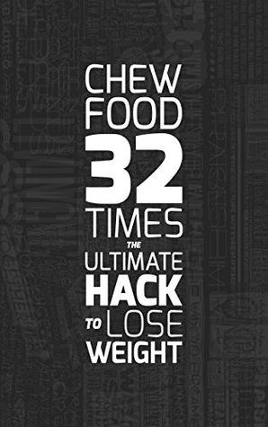 [ae4ee] ^R.e.a.d^ !O.n.l.i.n.e* Chew Food 32 Times: The Ultimate Hack to Lose Weight - Aqib !P.D.F~