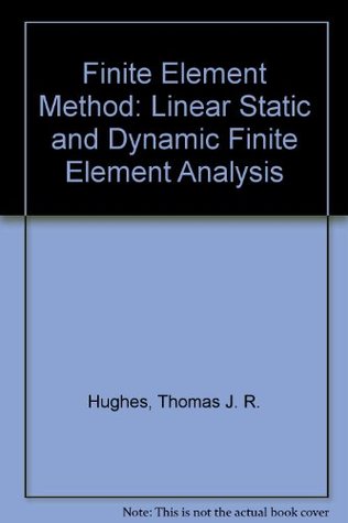 94240] %D.o.w.n.l.o.a.d% Finite Element Method: Linear Static and Dynamic Finite Element Analysis - Thomas J. R. Hughes #e.P.u.b!