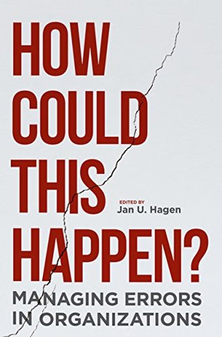 [93064] @Read# How Could This Happen?: Managing Errors in Organizations - Jan Hagen @P.D.F#