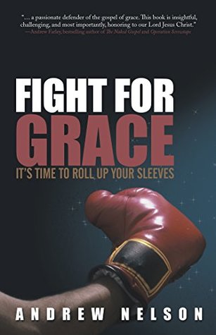 2f599] ^D.o.w.n.l.o.a.d@ Fight for Grace: It's Time to Roll up Your Sleeves - Andrew Nelson *ePub^