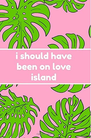 [ac562] #Full@ @Download~ I should have been on love island: Love Island Notebook,Journal,Notepad,Gifts,College,Uni,Christmas,Unofficial,Birthday,Funny, Joke Presents,Fun,100Pages Lined Paper - Love Islander !ePub%