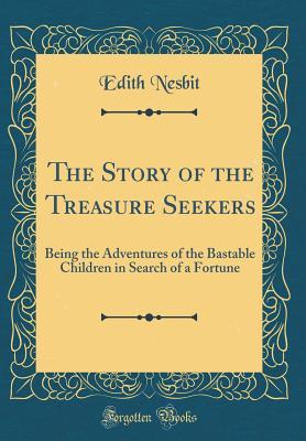 [09afd] %Read@ The Story of the Treasure Seekers: Being the Adventures of the Bastable Children in Search of a Fortune - E. Nesbit ^P.D.F*