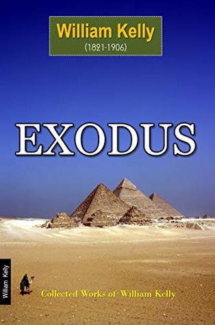 [792c8] !Read# !Online% Exodus (Collected Works of William Kelly Book 11) - William Kelly *ePub~