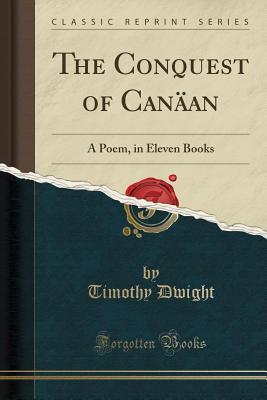 [696e0] @Full~ ^Download! The Conquest of Canaan: A Poem, in Eleven Books - Timothy Dwight ~PDF!