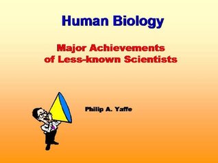 [c9e83] @F.u.l.l.~ @D.o.w.n.l.o.a.d% Human Biology: Major Achievements of Lesser-known Scientists - Philip A. Yaffe %PDF^