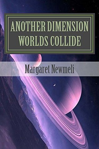 [df7eb] %R.e.a.d@ *O.n.l.i.n.e^ Another Dimension Worlds Collide (Family Book 2) - Margaret Newmeli %PDF*