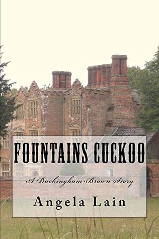 [f546a] ^R.e.a.d! #O.n.l.i.n.e~ Fountains Cuckoo (The Buckingham-Brown Series Book 6) - Angela Lain ~ePub%