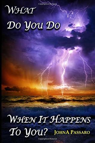 c035c] %D.o.w.n.l.o.a.d^ What Do You Do When It Happens to You?: A Formula on How to Recover from a Life-Changing Event - JohnA Passaro #ePub^