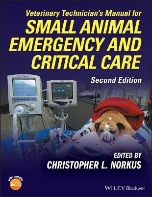 [c5112] *Read% !Online! Veterinary Technician's Manual for Small Animal Emergency and Critical Care - Christopher Norkus ^P.D.F*