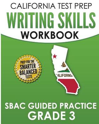 [045ee] *Full# #Download! California Test Prep Writing Skills Workbook Sbac Guided Practice Grade 3: Preparation for the Smarter Balanced Ela Tests - C Hawas !e.P.u.b#