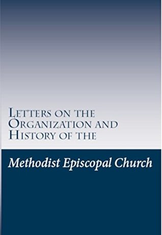 [aaf46] !Full^ @Download* Letters on the Organization and History of the Methodist Episcopal Church (Restoration Movement Library) - Alexander McCaine %ePub@