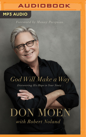 [717b4] ^Read^ #Online@ God Will Make a Way: Discovering His Hope in Your Story - Don Moen #P.D.F!