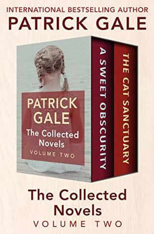 [1399d] %Read! The Collected Novels Volume Two: A Sweet Obscurity and The Cat Sanctuary - Patrick Gale ~ePub*