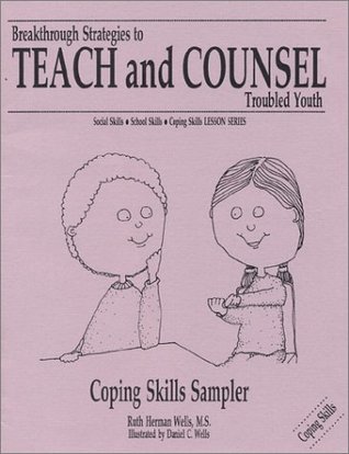 [4568d] ^F.u.l.l.~ ~D.o.w.n.l.o.a.d! Breakthrough Strategies to Teach and Counsel Troubled Youth: Coping Skills Sampler - Ruth Herman Wells #e.P.u.b^