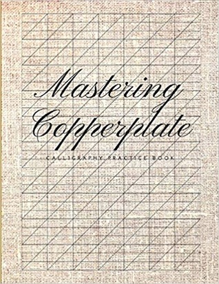 [1d95b] @F.u.l.l.# %D.o.w.n.l.o.a.d! Mastering Copperplate Calligraphy Practice Book: Graph Paper Useful for Mastering Modern Copperplate Calligraphy, Spencerian Pens Lettering Practice and Script Handwriting, Especially for Beginners -  ^ePub@
